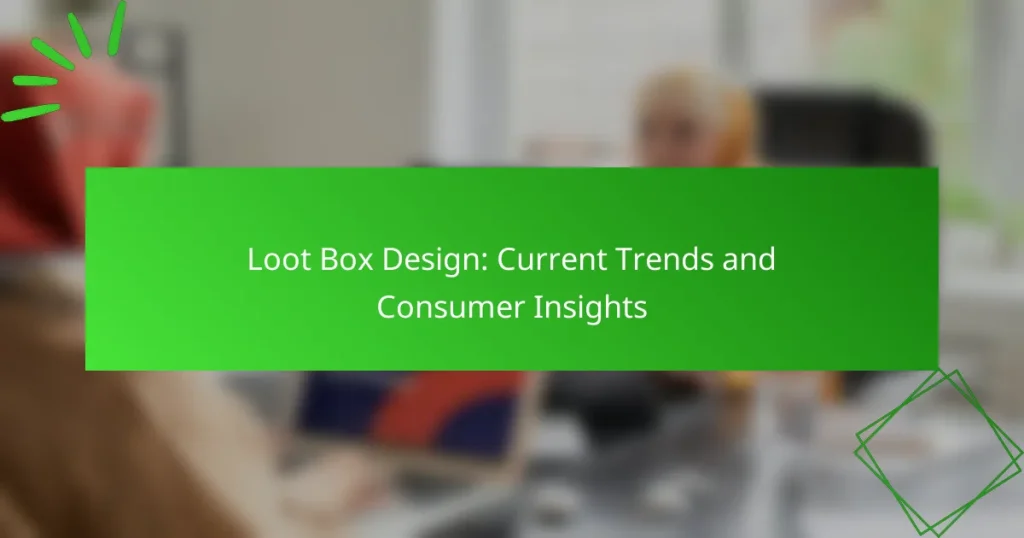 Loot Box Design: Nuværende Trends og Forbrugerindsigter