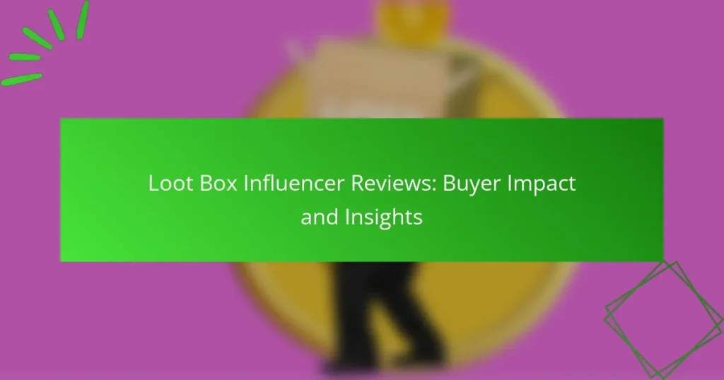 Loot Box Influencer Anmeldelser: Køberpåvirkning og Indsigter