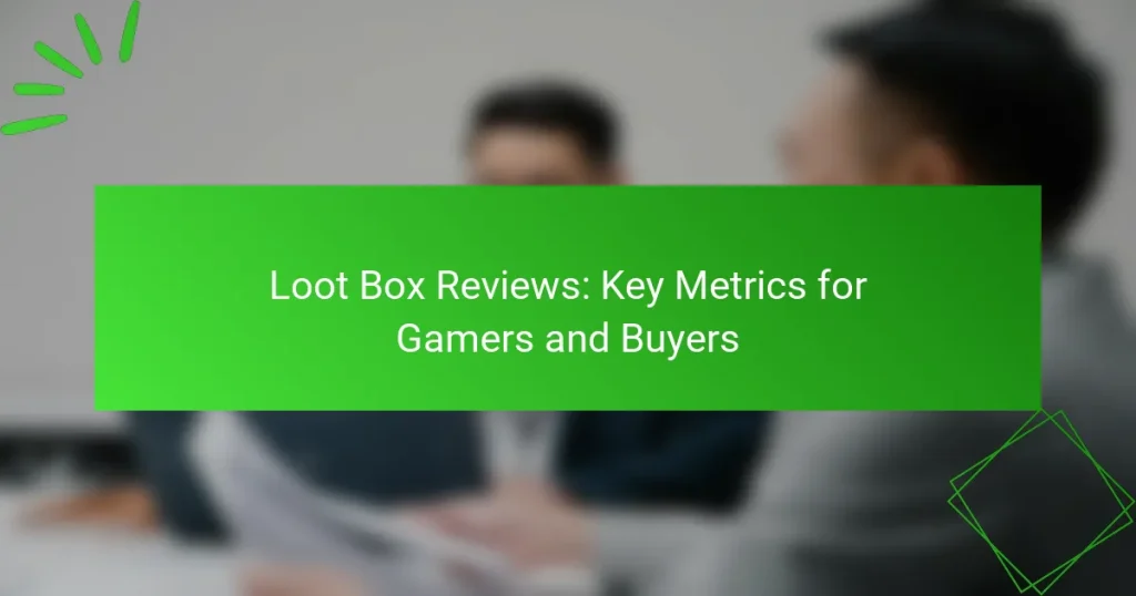 Loot Box Anmeldelser: Nøglemetrikker for Gamere og Købere