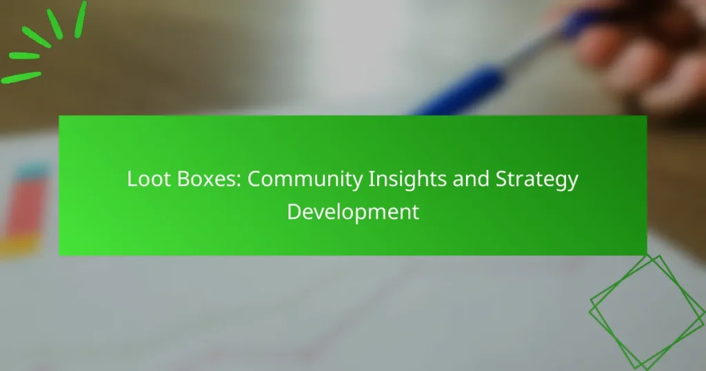 Loot Boxes: Fællesskabsindsigter og Strategiudvikling