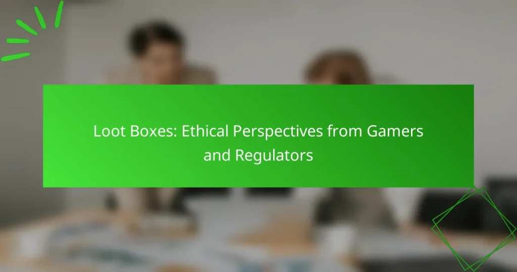 Loot Boxes: Etiske Perspektiver fra Gamere og Regulators