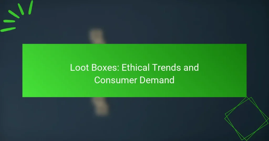 Loot Boxes: Etiske Trends og Forbruger Efterspørgsel
