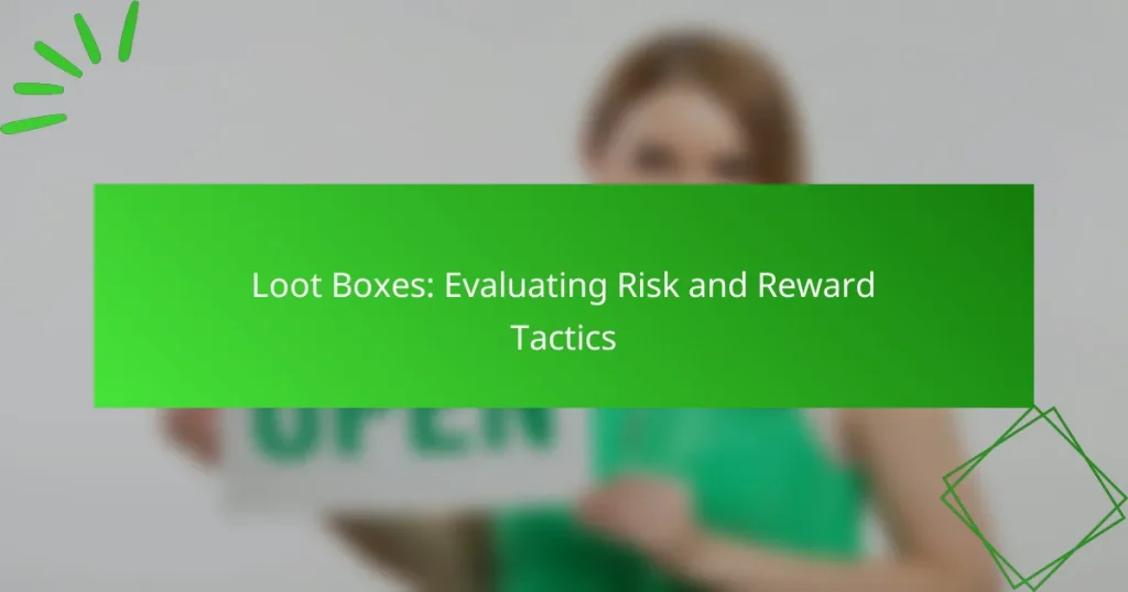 Loot Boxes: Evaluering af Risiko og Belønnings Taktikker