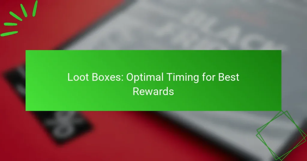 Loot Boxes: Optimal timing for bedste belønninger