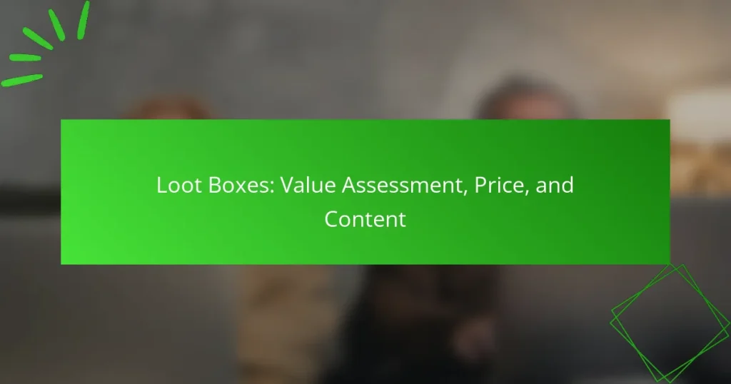 Loot Boxes: Værdivurdering, Pris og Indhold