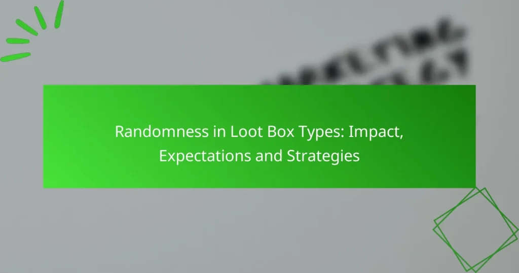 Tilfældighed i Loot Box Typer: Indflydelse, Forventninger og Strategier